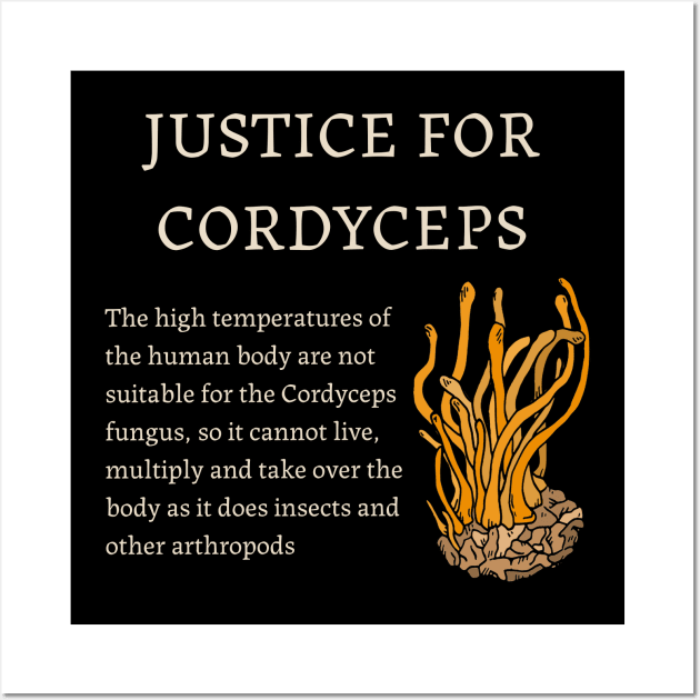 Justice for Cordyceps Wall Art by valentinahramov